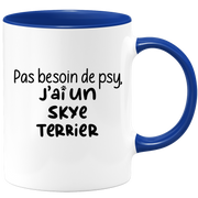 quotedazur - Mug Pas Besoin De Psy J'ai Un Skye Terrier - Cadeau Humour Chien - Tasse Originale Animaux Cadeau Noël Anniversaire