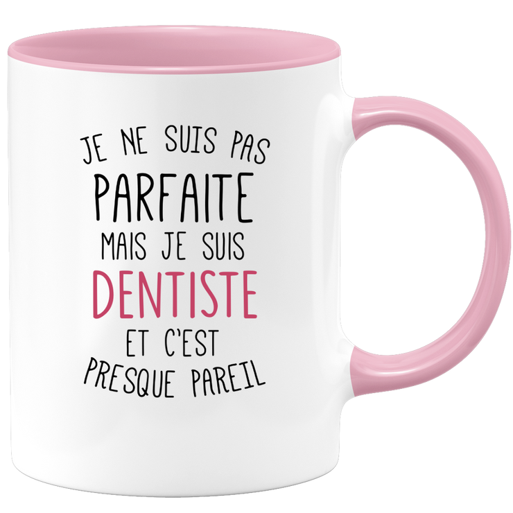 quotedazur - Mug Je Ne Suis Pas Parfaite Mais Je Suis Dentiste Et C'est Presque Pareil - Cadeau Humour Métier Travail  - Idée Cadeau Dentiste Pot De Départ Cheffe Mutation - Tasse Cadeau Noël Bureau