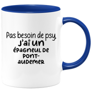 quotedazur - Mug No Need For Psy I Have A Pont-Audemer Spaniel - Dog Humor Gift - Original Mug Animals Christmas Birthday Gift