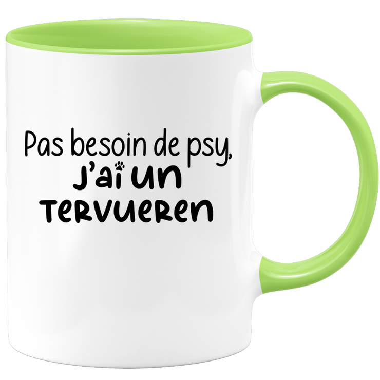 quotedazur - Mug Pas Besoin De Psy J'ai Un Tervueren - Cadeau Humour Chien - Tasse Originale Animaux Cadeau Noël Anniversaire