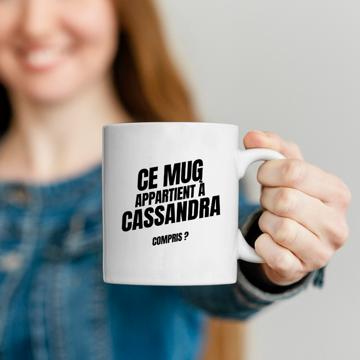 Mug Ce mug appartient à Cassandra, compris ?