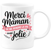 Mug merci maman de me rendre la vie aussi jolie