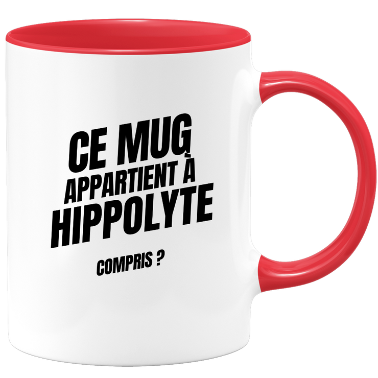 Mug Ce mug appartient à Hippolyte, compris ?