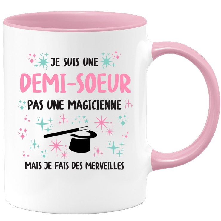 Mug je suis une Demi-soeur, pas une magicienne, mais je fais des merveilles