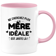 Mug Ne cherchez plus la Mère idéale est juste là !