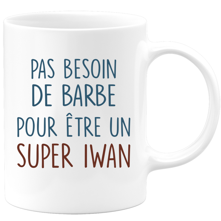 Mug pas besoin de barbe pour être un super Iwan