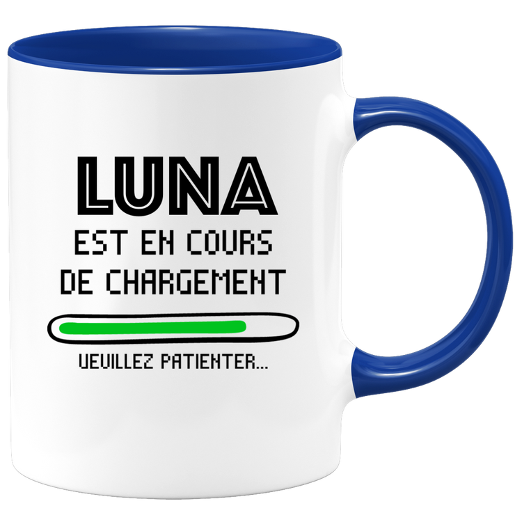 quotedazur - Mug Luna Est En Cours De Chargement Veuillez Patienter - Cadeau Luna Prénom Femme Personnalisé - Cadeau Annniversaire Noël Adolescent Collègue