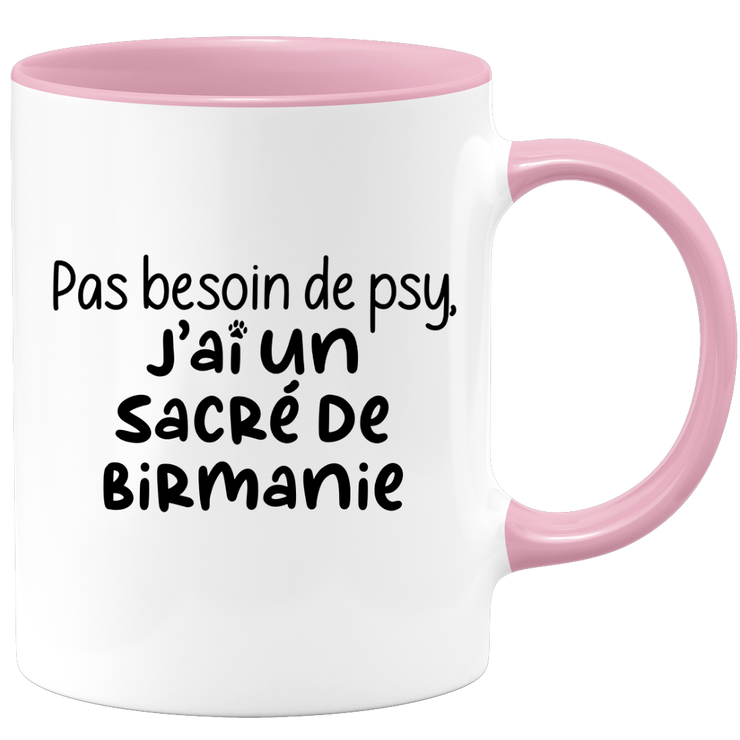 quotedazur - Mug Pas Besoin De Psy J'ai Un Sacré de Birmanie - Cadeau Humour Chat - Tasse Originale Animaux Cadeau Noël Anniversaire