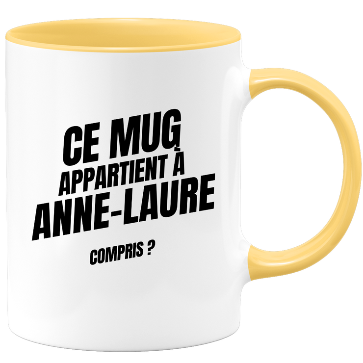 Mug Ce mug appartient à Anne-Laure, compris ?