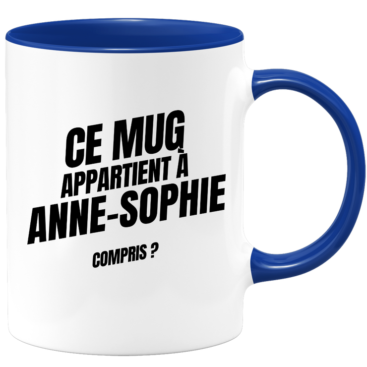 Mug Ce mug appartient à Anne-Sophie, compris ?