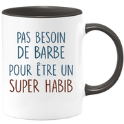 Mug pas besoin de barbe pour être un super Habib