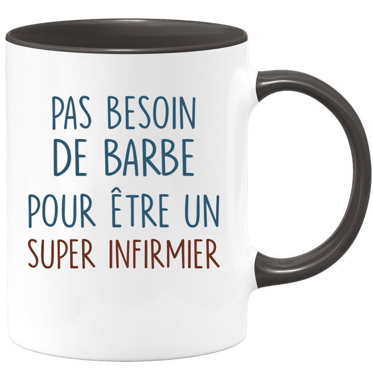 Mug pas besoin de barbe pour être un super Infirmier