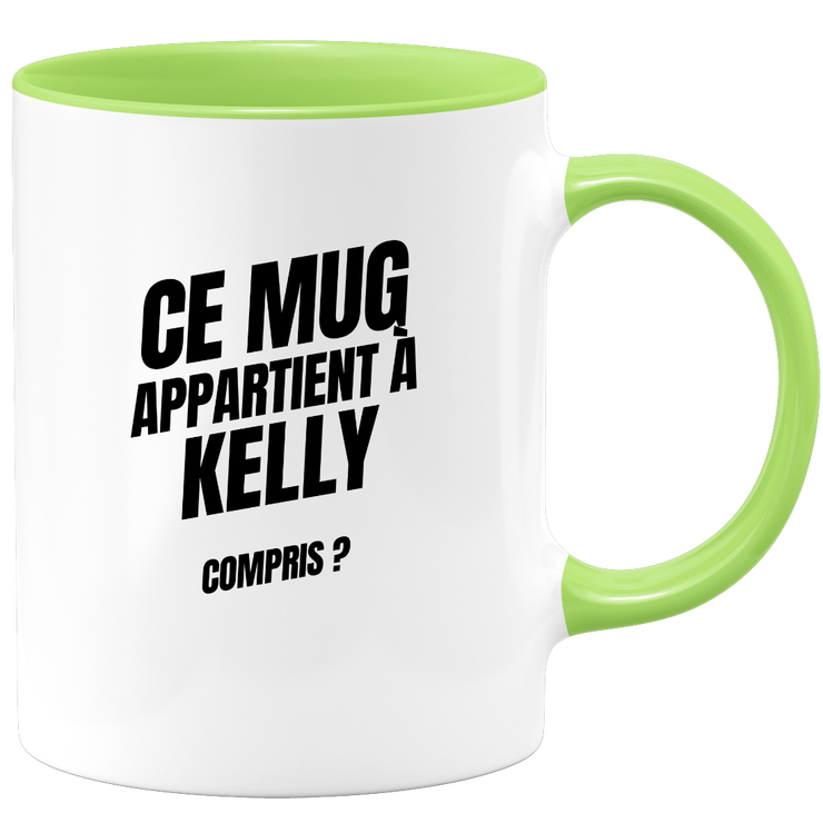 Mug Ce mug appartient à Kelly, compris ?