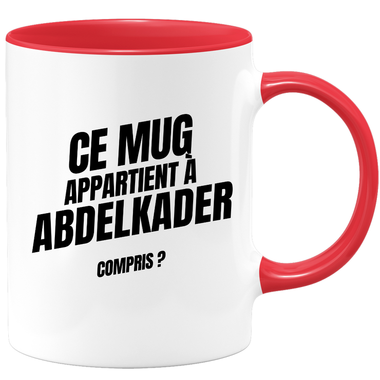 Mug Ce mug appartient à Abdelkader, compris ?