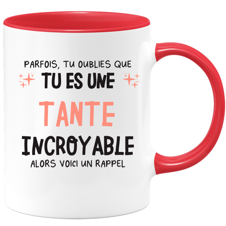 Mug parfois, tu oublies que tu es une Tante incroyable, alors voici un rappel