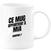 Mug Ce mug appartient à Mia, compris ?
