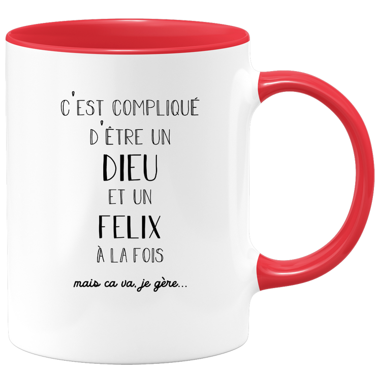 quotedazur - Mug Compliqué D'Être Un Dieu Et Un Felix Mais Ça Va Je Gère - Cadeau Humour Prénom - Idée Cadeau Famille Saint Valentin - Tasse Prénom Felix