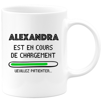 Mug Alexandra Is Loading Please Wait - Personalized Women First Name Alexandra Gift
