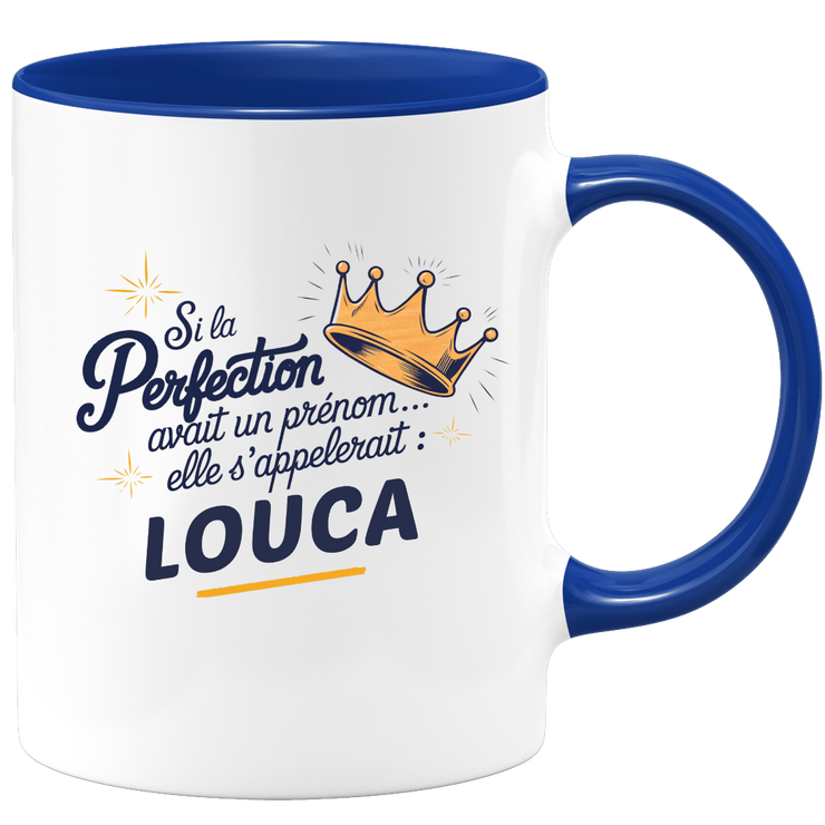 Mug Si la perfection avait un prénom… elle s’appellerait : Louca