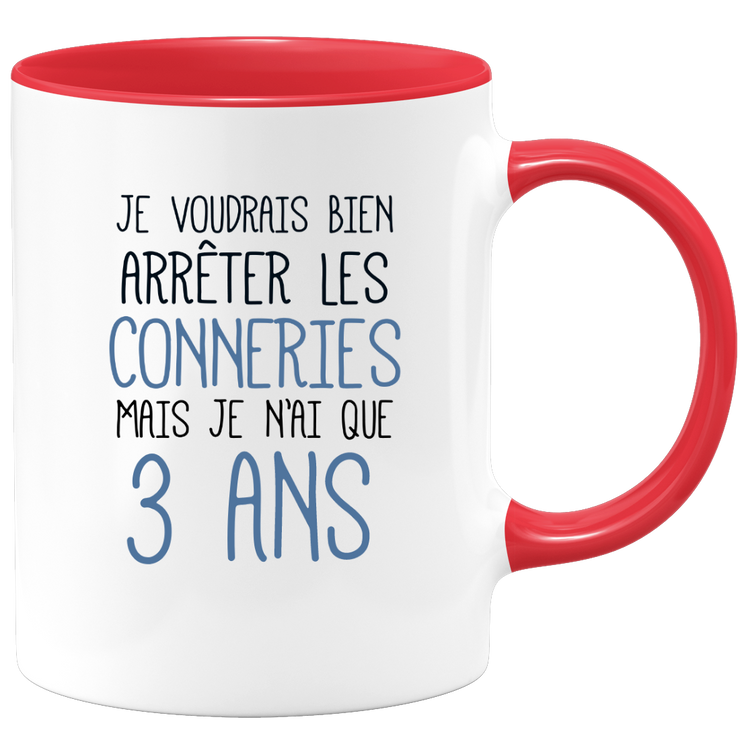 quotedazur - Mug J'Aimerai Bien Arrêter Les Conneries Mais Je N'Ai Que 3 Ans - Idée Cadeau Anniversaire 3 Ans Homme Femme - Tasse Idée Cadeau Original, Humour, Drôle, Rigolo, Fun