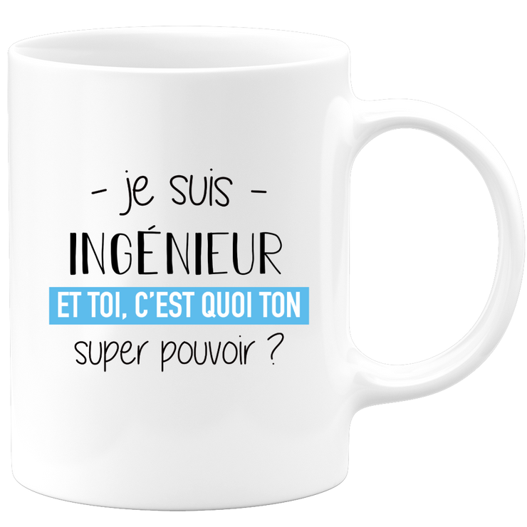 quotedazur - Mug Je Suis Ingenieur Et Toi C'est Quoi Ton Super Pouvoir - Cadeau Humour Travail - Idée Cadeau Départ Collègue - Tasse Chef Ingenieur - Idéal Pour Noël Au Bureau