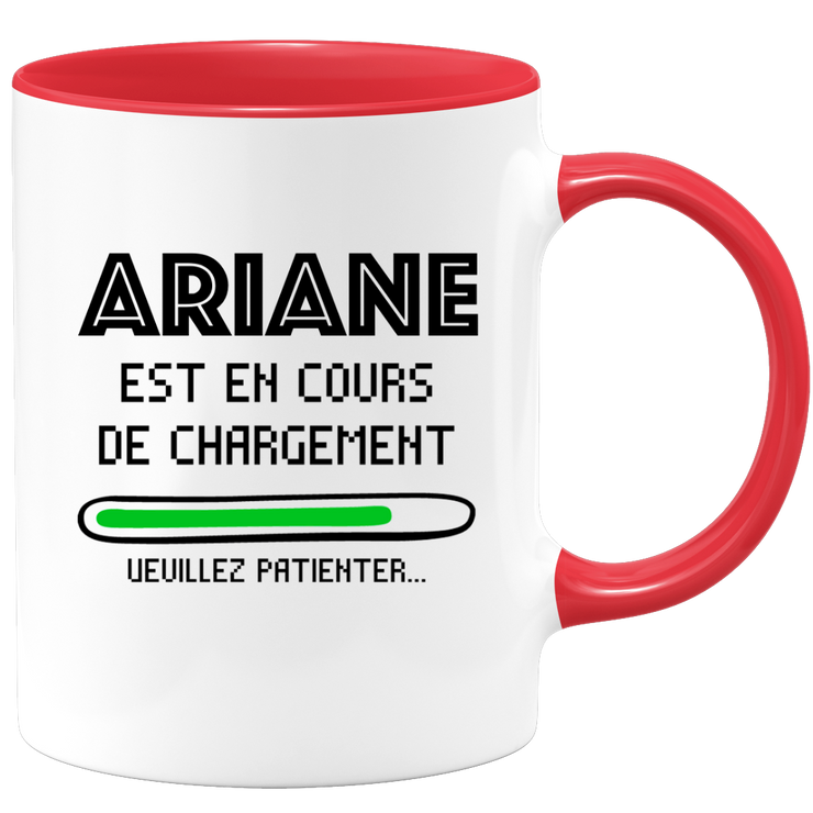 quotedazur - Mug Ariane Est En Cours De Chargement Veuillez Patienter - Cadeau Ariane Prénom Femme Personnalisé - Cadeau Annniversaire Noël Adolescent Collègue