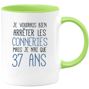 quotedazur - Mug J'Aimerai Bien Arrêter Les Conneries Mais Je N'Ai Que 37 Ans - Idée Cadeau Anniversaire 37 Ans Homme Femme - Tasse Idée Cadeau Original, Humour, Drôle, Rigolo, Fun
