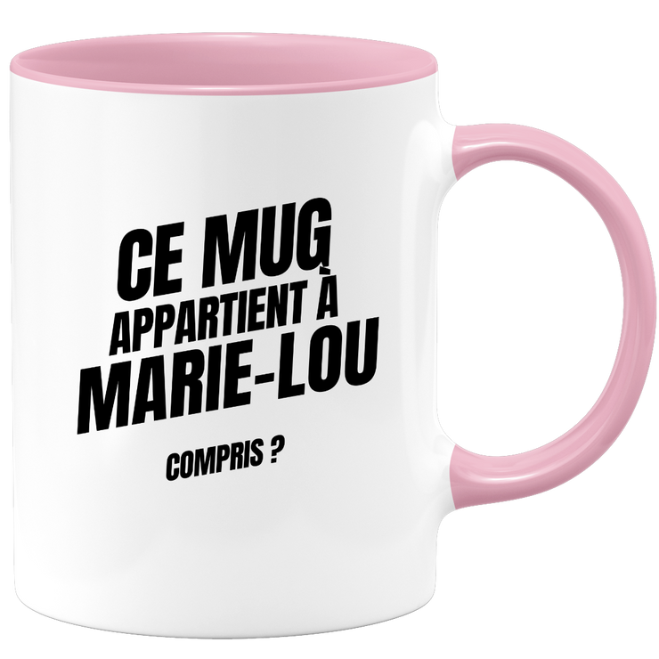 Mug Ce mug appartient à Marie-Lou, compris ?