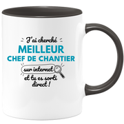 Mug J'ai cherché "meilleur Chef de Chantier" sur internet, tu es sorti direct !