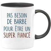 Mug pas besoin de barbe pour être un super Fiancé