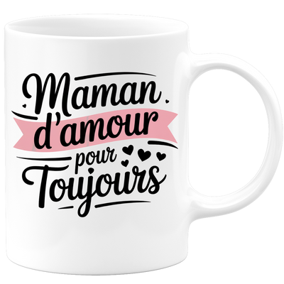Mug maman d'amour pour toujours
