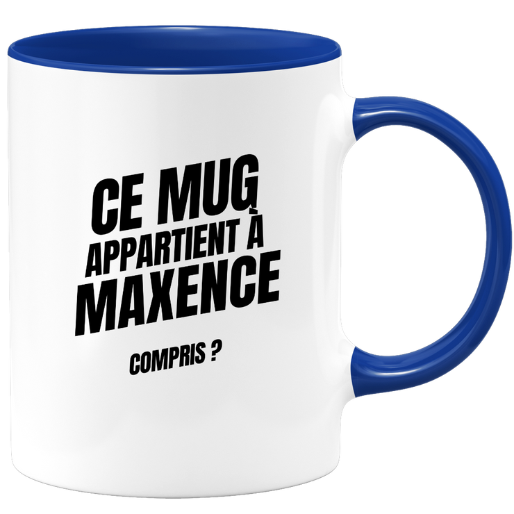 Mug Ce mug appartient à Maxence, compris ?