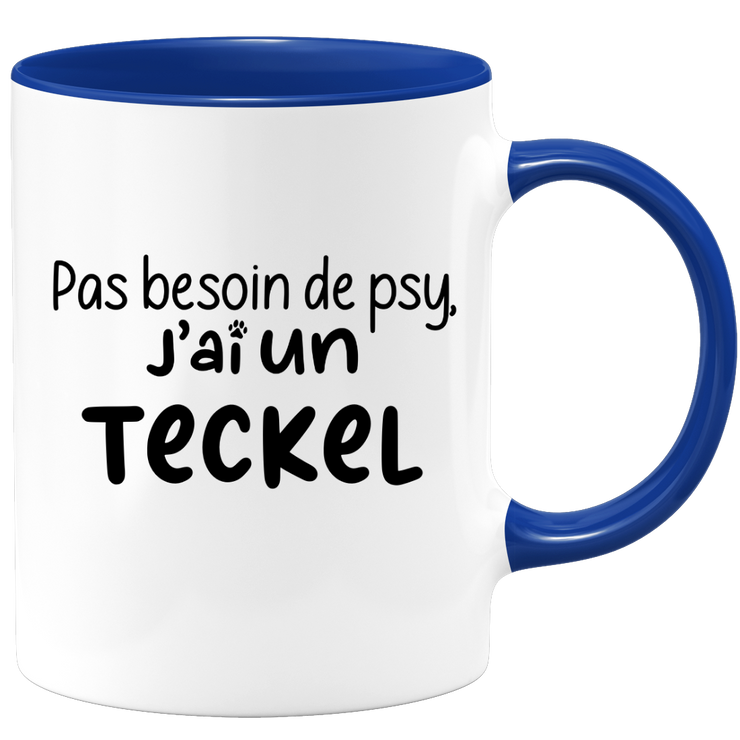 quotedazur - Mug Pas Besoin De Psy J'ai Un Teckel - Cadeau Humour Chien - Tasse Originale Animaux Cadeau Noël Anniversaire
