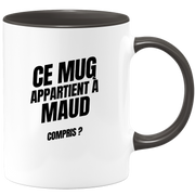 Mug Ce mug appartient à Maud, compris ?
