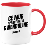 Mug Ce mug appartient à Gwendoline, compris ?