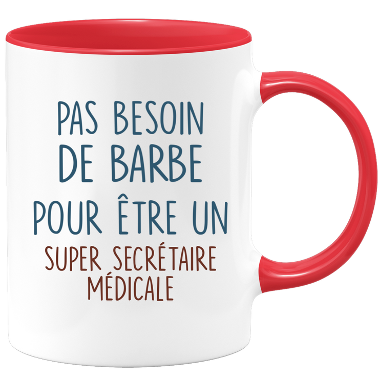 Mug pas besoin de barbe pour être un super Secrétaire médicale