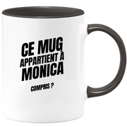 Mug Ce mug appartient à Monica, compris ?