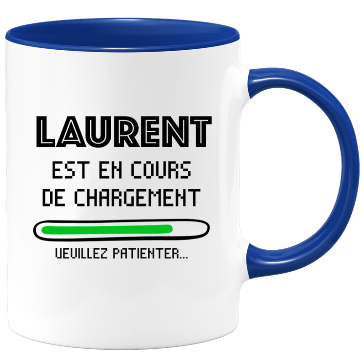 quotedazur - Mug Laurent Est En Cours De Chargement Veuillez Patienter - Cadeau Laurent Prénom Homme Personnalisé - Cadeau Annniversaire Noël Adolescent Collègue
