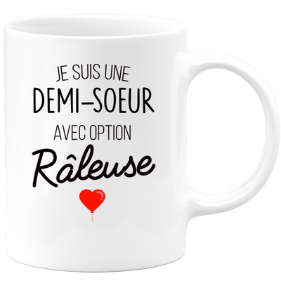 quotedazur - Mug Je Suis Une Demi-Soeur Avec Option Râleuse - Cadeau Idéal Pour Demi-Soeur - Cadeau Personnalisé Pour Femme - Cadeau Original Pour Anniversaire Ou Noël