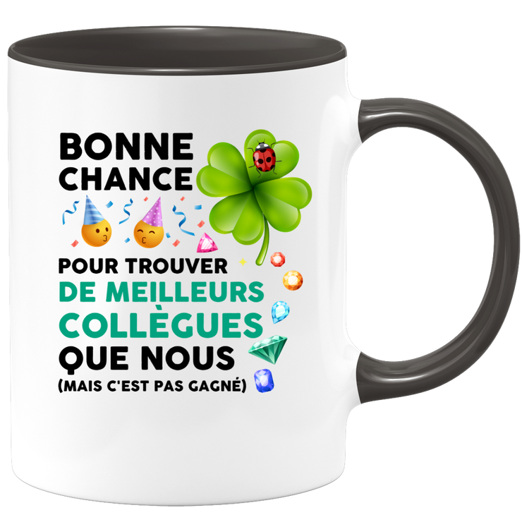 quotedazur - Mug Bonne Chance Pour Trouver De Meilleurs Collègues Que Nous - Cadeau Départ Homme, Femme, Chef, Stagiaire, Départ Retraite, Merci, Remerciement - Idée Cadeau Humour