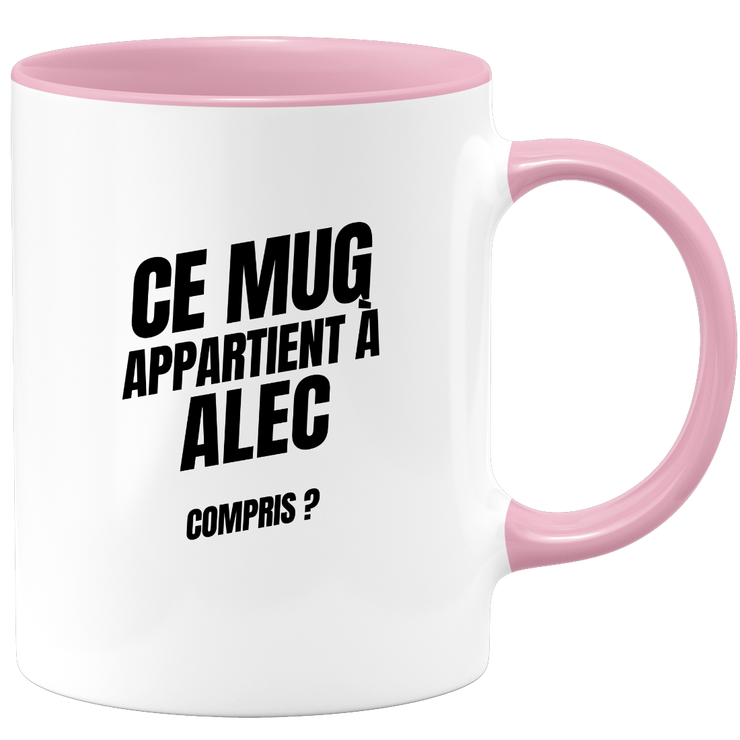 Mug Ce mug appartient à Alec, compris ?