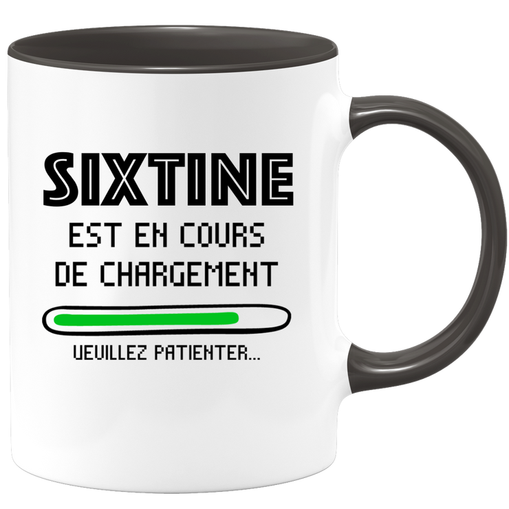quotedazur - Mug Sixtine Est En Cours De Chargement Veuillez Patienter - Cadeau Sixtine Prénom Femme Personnalisé - Cadeau Annniversaire Noël Adolescent Collègue