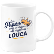 Mug Si la perfection avait un prénom… elle s’appellerait : Louca