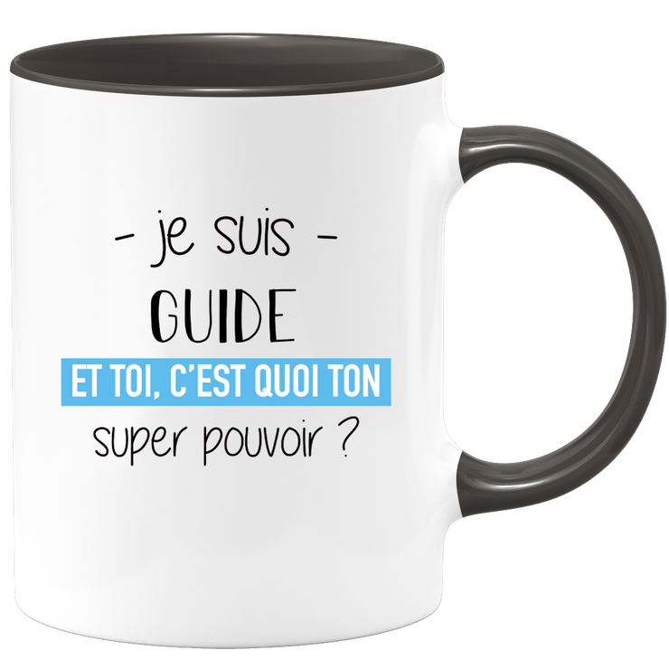 quotedazur - Mug Je Suis Guide Et Toi C'est Quoi Ton Super Pouvoir - Cadeau Humour Travail - Idée Cadeau Départ Collègue - Tasse Chef Guide - Idéal Pour Noël Au Bureau