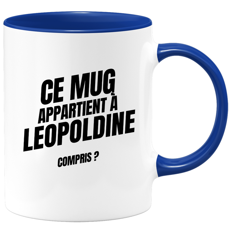 Mug Ce mug appartient à Leopoldine, compris ?