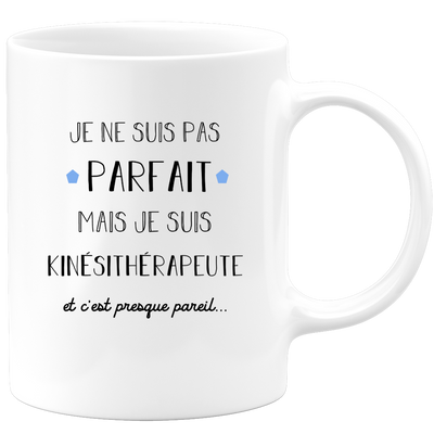 quotedazur - Mug Je Ne Suis Pas Parfait Mais Je Suis Kinesitherapeute  - Cadeau Humour Métier Travail - Idée Cadeau Pot De Départ Chef Mutation - Tasse Cadeau Retraite Noël Au Bureau