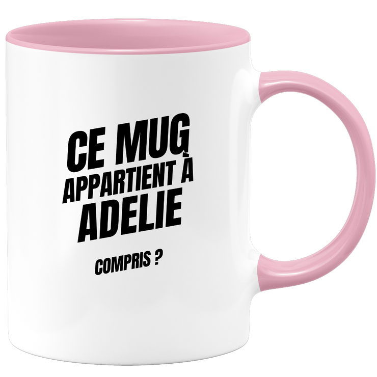 Mug Ce mug appartient à Adelie, compris ?