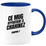 Mug Ce mug appartient à Chahinez, compris ?