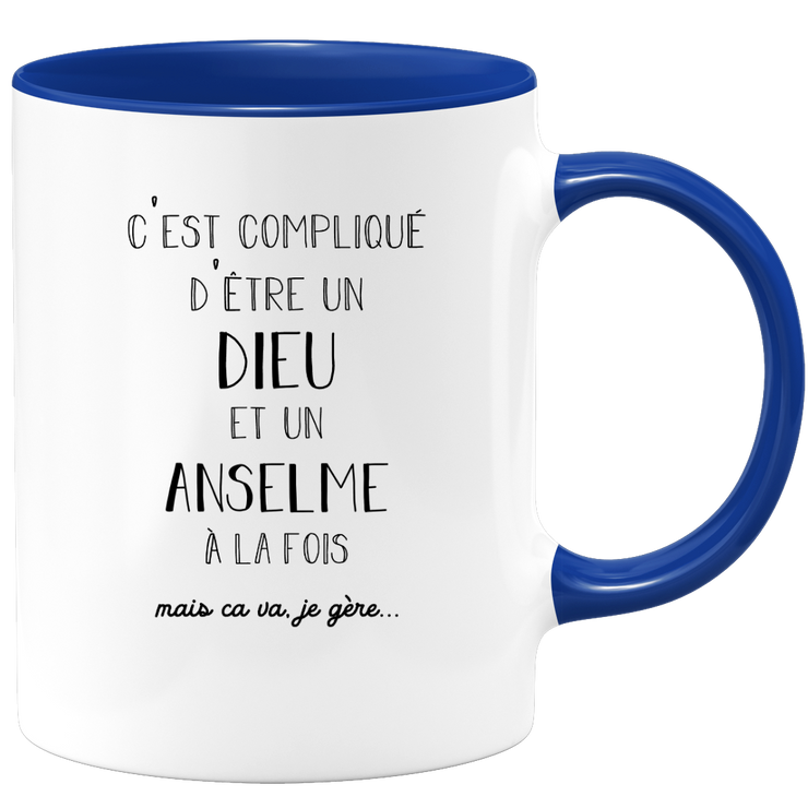 quotedazur - Mug Compliqué D'Être Un Dieu Et Un Anselme Mais Ça Va Je Gère - Cadeau Humour Prénom - Idée Cadeau Famille Saint Valentin - Tasse Prénom Anselme