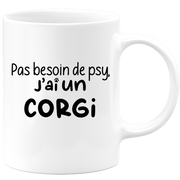 quotedazur - Mug Pas Besoin De Psy J'ai Un Corgi - Cadeau Humour Chien - Tasse Originale Animaux Cadeau Noël Anniversaire